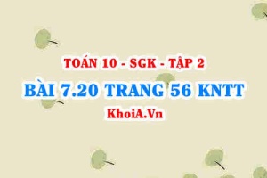 Bài 7.20 trang 56 Toán 10 Kết nối tri thức Tập 2